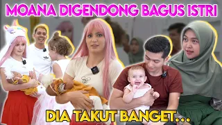 BAGUS ISTRI GENDONG MOANA.. KECIL, DIA TAKUT BANGET..!!