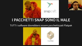 I pacchetti Snap sono IL MALE!!! Flatpak è CHIARAMENTE il futuro.