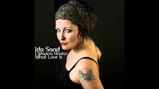 I Wanna Know What Love Is (Ida Sand)