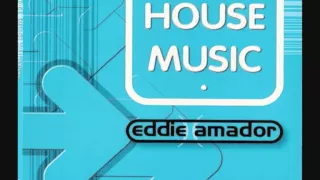 EDDIE AMADOR - HOUSE MUSIC (Summer 1998)