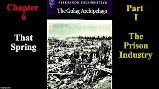 The Gulag Archipelago - Volume 1 - Chapter 6 - That Spring