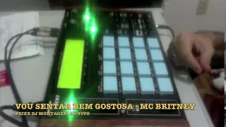 VOU SENTAR BEM GOSTOSA - MPC 1000 (PEIXE DJ)