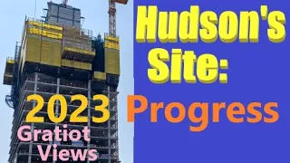 Hudson's Tower 2023 Progress: Monthly Gratiot View.