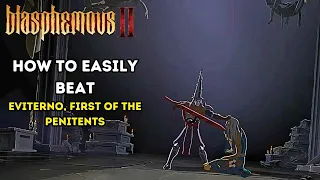 Blasphemous 2 - How to Easily Beat Eviterno First of the Penitents