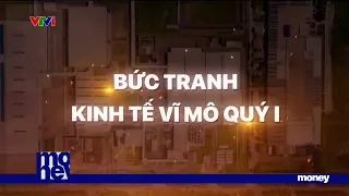 Bức tranh kinh tế quý I/2024 | VTVMoney