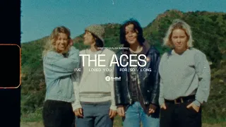 The Aces - I've Loved You For So Long (Official Music Video)