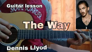 The Way - Dennis Llyod //Guitar Tutorial, Lesson,TABS