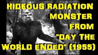 Hideous Radiation Monster From "Day The World Ended" (Roger Corman, 1955)