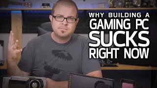 4 Reasons Building a Gaming PC SUCKS Right Now...