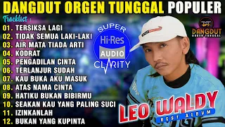 LEO WALDY ALBUM DANGDUT ORGEN TUNGGAL - AUDIO CLARITY | DANGDUT POPULER TERBARU