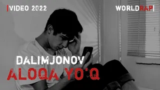 Dalimjanov - ALOQA YO‘Q (orginal lyrics) 2022