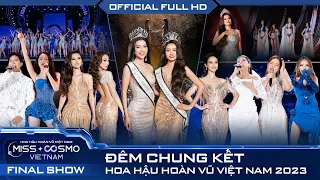 [OFFICIAL FULL HD] CHUNG KẾT HOA HẬU HOÀN VŨ VIỆT NAM | THE FINAL SHOW OF MISS COSMO VIETNAM 2023