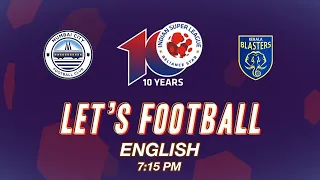 Welcome to Let's Football | English | #MCFCKBFC | ISL 2023-24