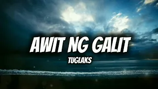 Awit Ng Galit (Lyrics) - Tuglaks 🔥