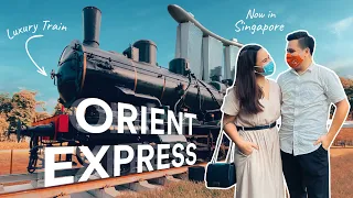ORIENT EXPRESS now in SINGAPORE | King of Trains, TRAIN OF KINGS