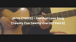 JIHYO (TWICE) - Stardust Love Song (Twenty-Five Twenty-One OST Part.6) Guitar Instrumental Cover