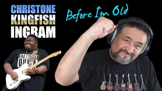 Christone Kingfish Ingram: Before I'm Old | An Old Musician Reacts!