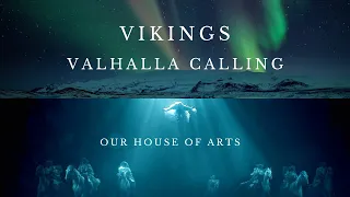 Vikings | Valhalla Calling | Our House of Arts