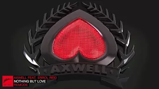 Axwell ft. Errol Reid - Nothing But Love (Remode)