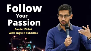 Follow your passion Sundar Pichai inspirational speech with English subtitles/ Sunder pichai speech