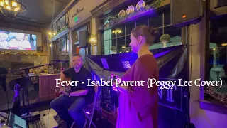 Isabel Parent - Fever (Peggy Lee Cover)