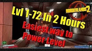 Borderlands 2 | Fastest way to Power level Solo or Team | Lvl 1-72 in around 2 Hours