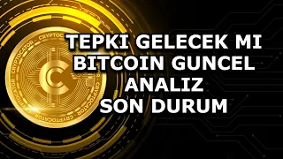 TEPKI GELECEK MI | BITCOIN GUNCEL ANALIZ | SON DURUM