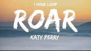 Katy Perry - Roar - (Lyrics) // 1 Hour Loop