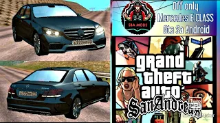 MERCEDES BENZ E CLASS 2015 MOD DFF ONLY|| GTA SA ANDROID|| BY Santosh Mods || SUNRISE DFF ||
