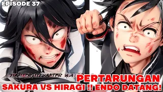 WINDBREAKER EPISODE 37 - SAKURA VS HIRAGI & KAJI !! ENDO MENYATAKAN PERANG DI MULAI !!