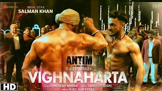 Antim The Final Truth, Salman Khan, Ayush Sharma, Varun D,Vighnaharta Full Song, #Antim #Vighnaharta