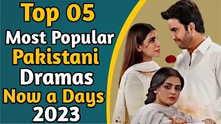 Top 05 Most Popular Pakistani Dramas Now a Days 2023 | Pak Drama TV