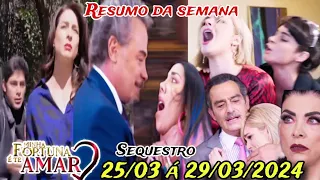 Minha Fortuna É Te Amar - Resumo Semanal 25/03 a 29/03/2024 Resumo Completo da Novela