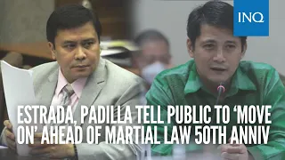 Estrada, Padilla tell public to ‘move on’ ahead of martial law 50th anniversary