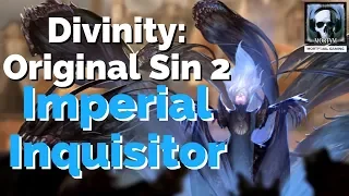 Divinity: Orginial Sin 2 Builds - The Imperial Inquisitor