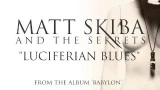 MATT SKIBA AND THE SEKRETS - Luciferian Blues (Album Track)