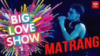 MATRANG - Камень [Big Love Show 2019]