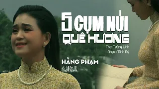 Hằng Phạm - 5 Cụm Núi Quê Hương - Retimes Studio