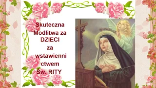 MODLITWA ZA DZIECI ZA WSTAWIENNICTWEM ŚWIĘTEJ RITY