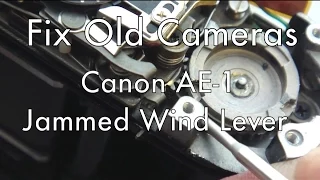 Fix Old Cameras: Canon AE-1 Jammed Wind Lever