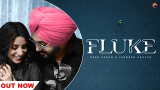 FLUKE (Official Video) DEEP KARAN | JASMEEN AKHTAR | GUPZ SEHRA | New Punjabi Songs 2023