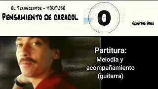 "Pensamiento de caracol" en Guitarra y Piano (PARTITURA Y ACORDES) - Gustavo Pena