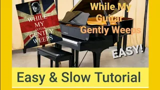 While My Guitar Gently Weeps - Piano Tutorial - The Beatles - Easy - Slow