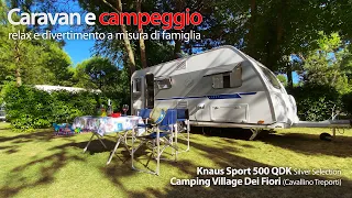 Vacanze a 4 stelle con la famiglia: con la caravan Knaus Sport 500 QDK al Camping Village Dei Fiori