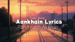 Aankhain Lyrics | Rahat Fateh Ali Khan | Green Entertainment | Kabli Pulao Ost Lyrics