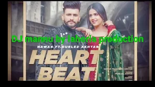 heart beat dhol mix nawab ft DJ mannu by lahoria production 2021