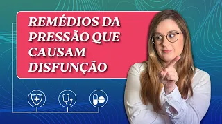 DISFUNÇÃO ERÉTIL E OS MEDICAMENTOS PARA PRESSÃO ALTA