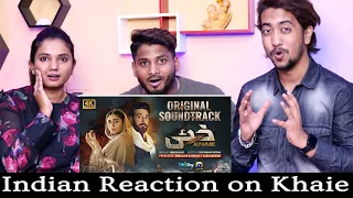 Khaie Ost Reaction | Indian Reaction | Faysal Quraishi | Durefishan | Kadak Reaction