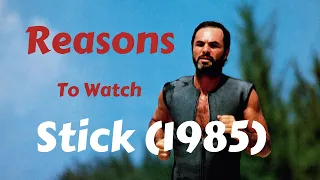 Reasons To Watch - Stick (1985)