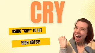 Using "Cry" To Hit High Notes Effortlessly